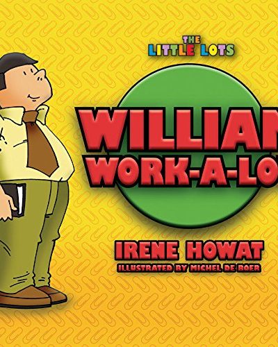 WILLIAM WORK A LOT