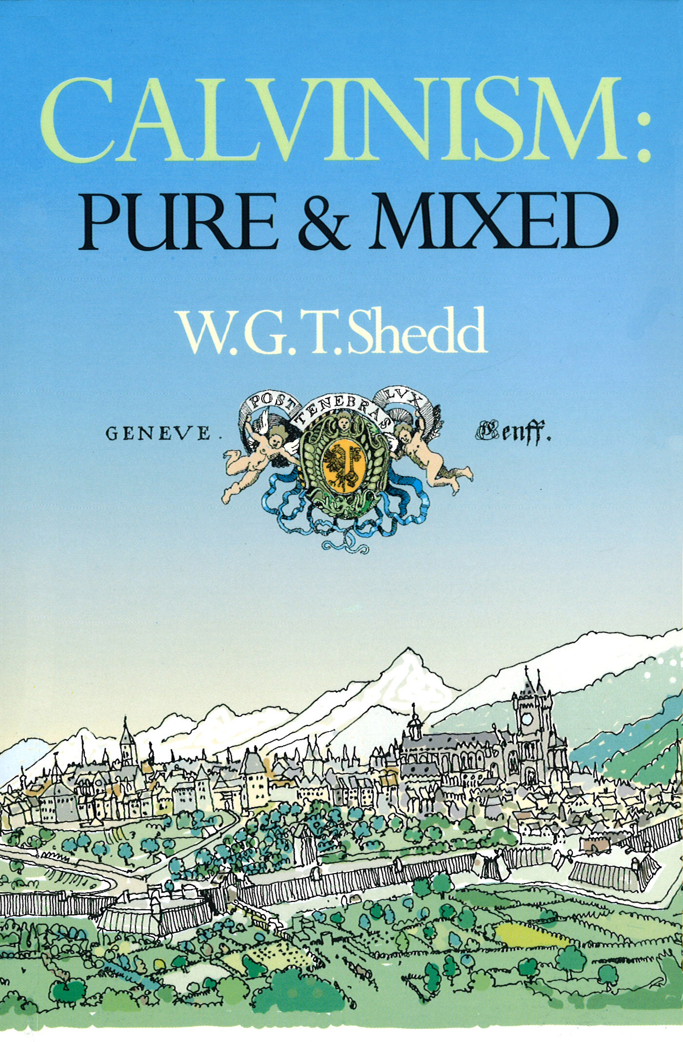 CALVINISM: PURE AND MIXED