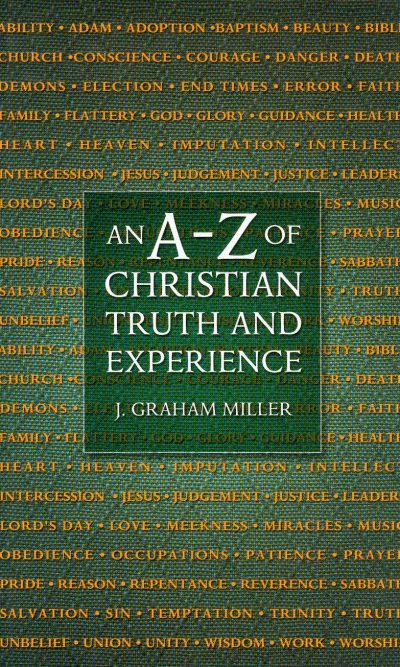 A-Z OF CHRISTIAN TRUTH & EXPERIENCE, THE
