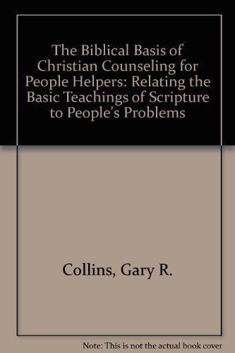 BIBLICAL BASIS FOR CHRISTIAN COUNSELLING