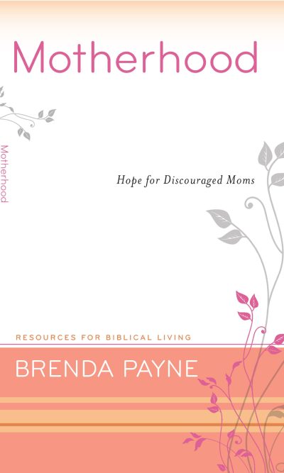 MOTHERHOOD: HOPE FOR DISCOURAGED - RBL