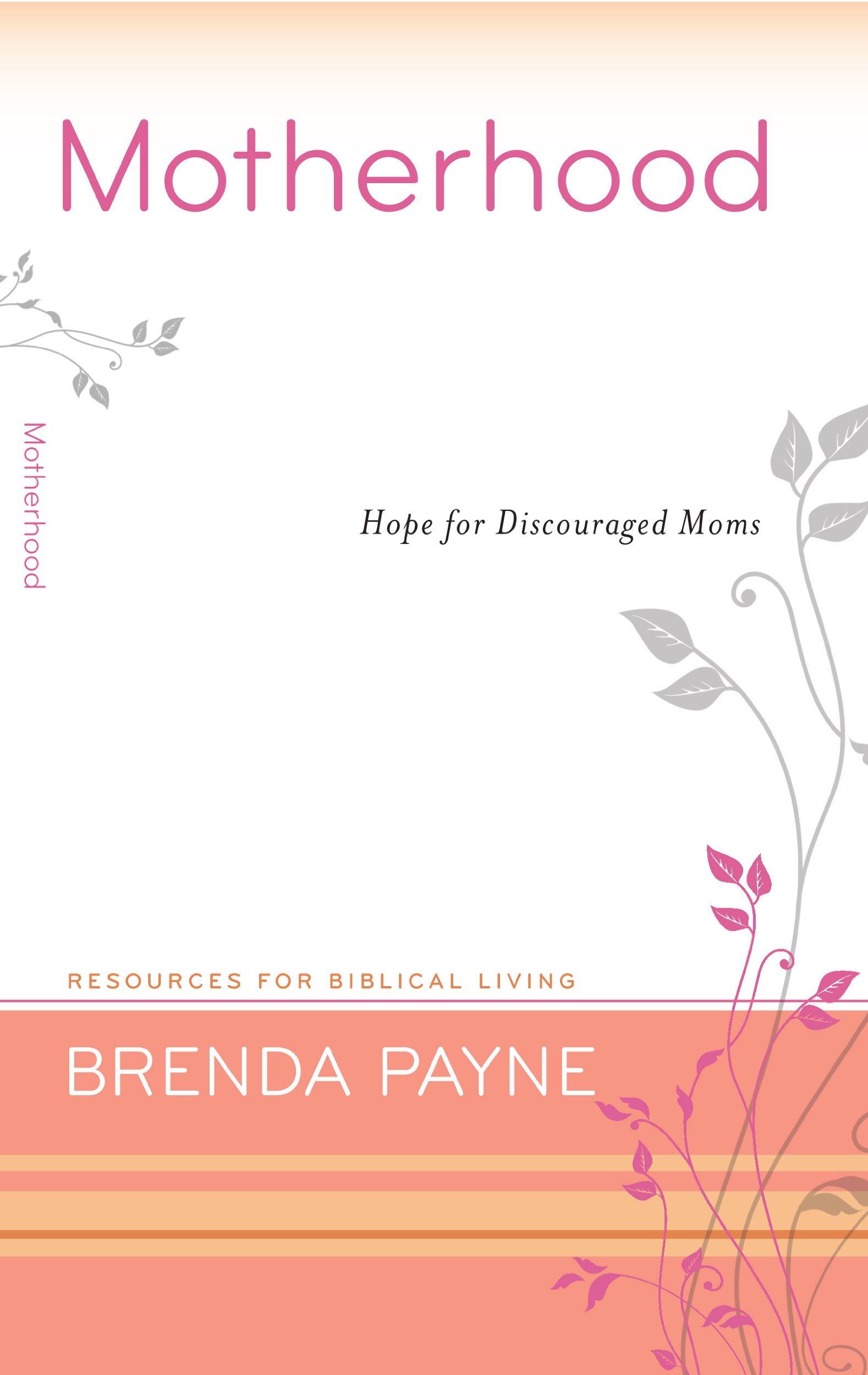 MOTHERHOOD: HOPE FOR DISCOURAGED - RBL
