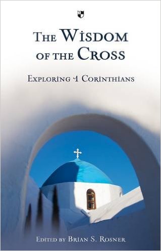 WISDOM OF THE CROSS - 1 CORINTHIANS