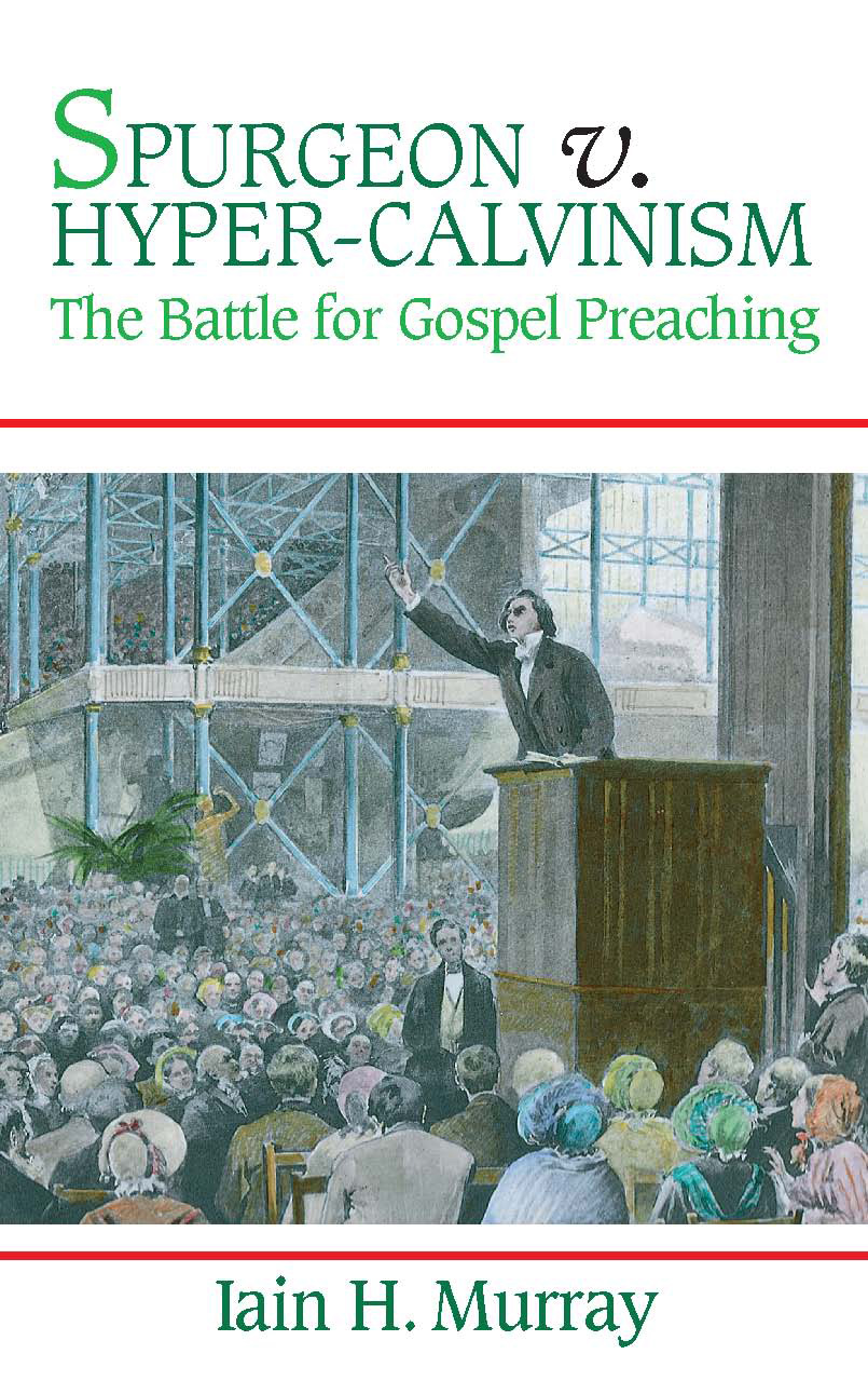 SPURGEON VS HYPER-CALVINISM