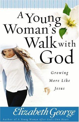 YOUNG WOMAN'S WALK WITH GOD
