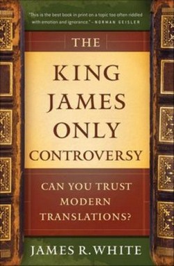 KING JAMES ONLY CONTROVERSY