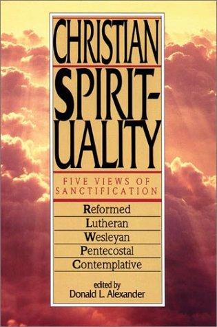 CHRISTIAN SPIRITUALITY: FIVE VIEWS