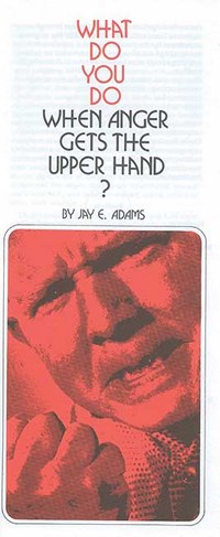 WHAT TO DO WHEN ANGER GETS UPPER HAND
