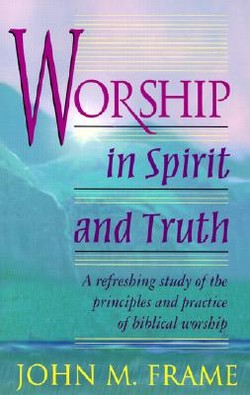 WORSHIP IN SPIRIT AND TRUTH