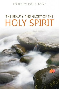 BEAUTY AND GLORY OF THE HOLY SPIRIT, THE