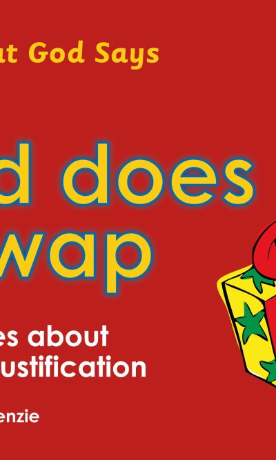 WHAT GOD SAYS: GOD DOES A SWAP