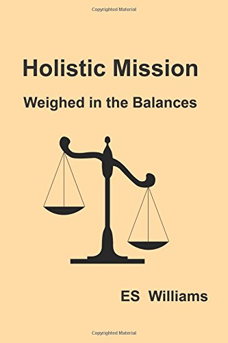 HOLISTIC MISSION WEIGHED IN THE BALANCES