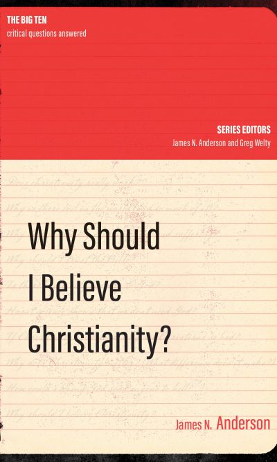 WHY SHOULD I BELIEVE CHRISTIANITY? - B10