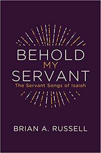 BEHOLD MY SERVANT