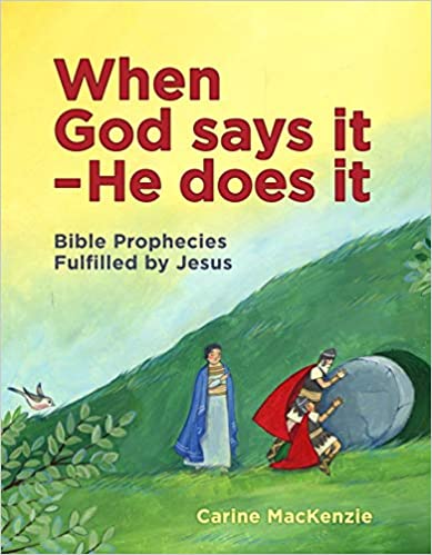 WHEN GOD SAYS IT - HE DOES IT