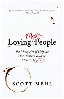 LOVING MESSY PEOPLE