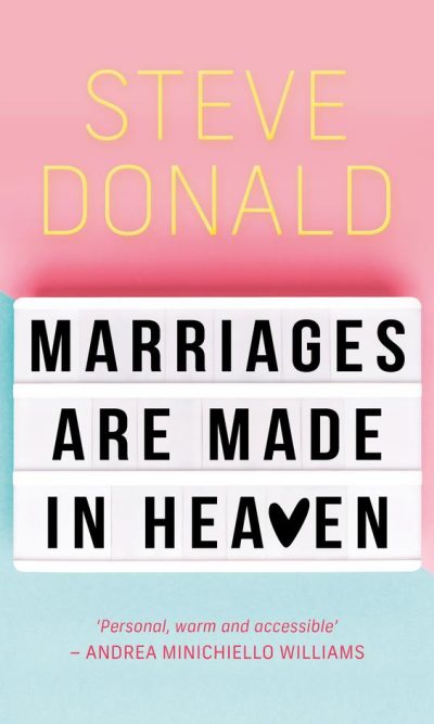 MARRIAGES ARE MADE IN HEAVEN
