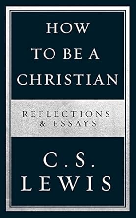 HOW TO BE A CHRISTIAN