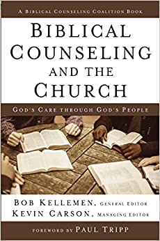 BIBLICAL COUNSELING AND THE CHURCH