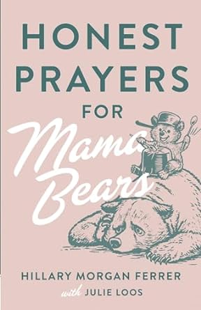 HONEST PRAYERS FOR MAMA BEARS
