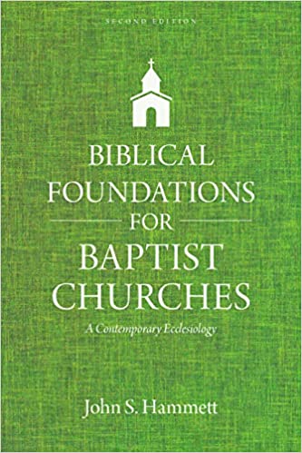 BIBLICAL FOUNDATIONS FOR BAPTIST CHURCHE