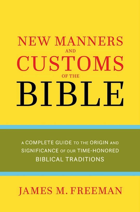 NEW MANNERS AND CUSTOMS OF THE BIBLE