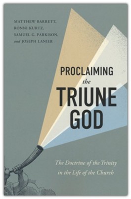 PROCLAIMING THE TRIUNE GOD