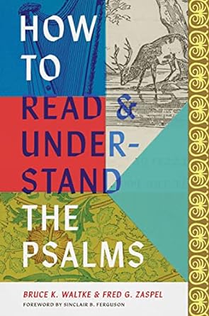 HOW TO READ & UNDERSTAND THE PSALMS