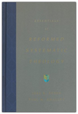 ESSENTIALS OF REFORMED SYSTEMATIC THEOL