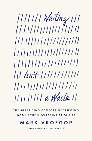 WAITING ISN'T A WASTE