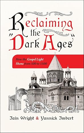 RECLAIMING THE DARK AGES