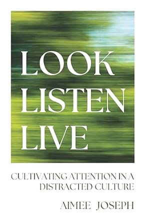 LOOK, LISTEN, LIVE