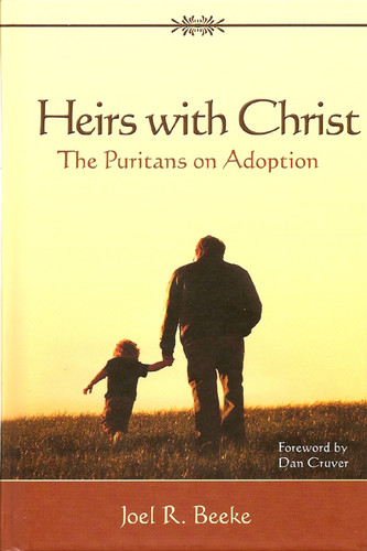 HEIRS WITH CHRIST: PURITANS ON ADOPTION