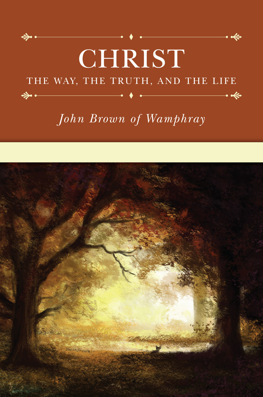 CHRIST: THE WAY, THE TRUTH, AND THE LIFE