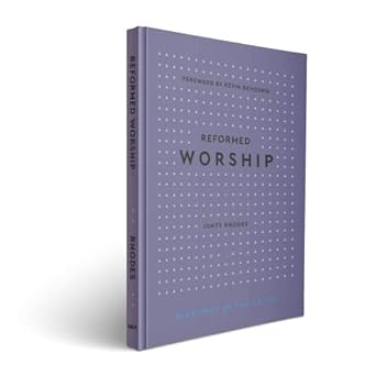 REFORMED WORSHIP - BoF