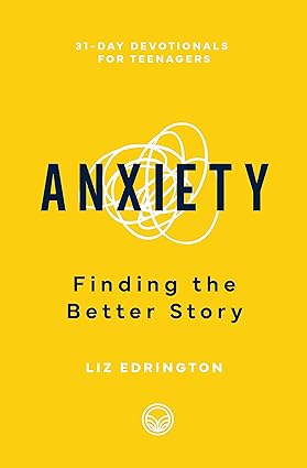ANXIETY 31 DAY DEVOTIONAL FOR TEENS