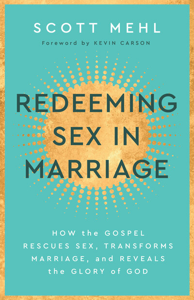 REDEEMING SEX IN MARRIAGE