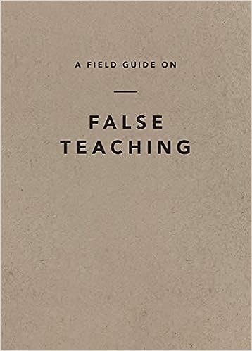 FIELD GUIDE ON FALSE TEACHING