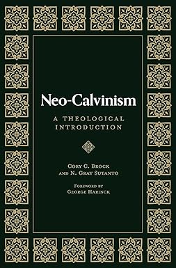 NEO-CALVINISM - A THEOLOGICAL INTRODUCTI