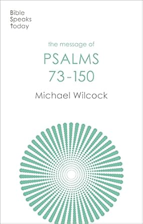 MESSAGE OF PSALMS 73-150 - BST