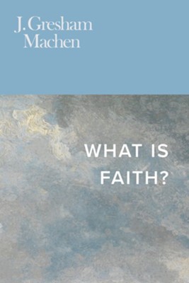 WHAT IS FAITH?
