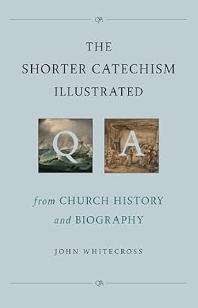 SHORTER CATECHISM ILLUSTRATED