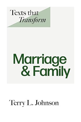 TEXTS THAT TRANSFORMl FAMILY & MARRIAGE