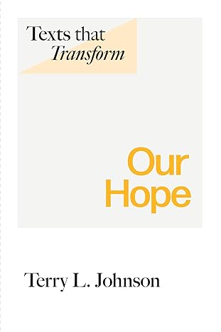 TEXTS THAT TRANSFORM: OUR HOPE