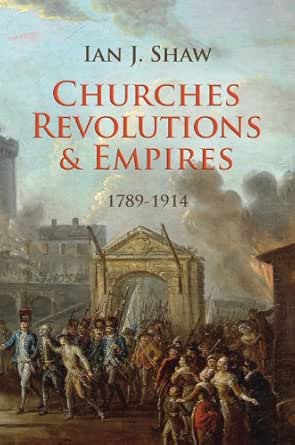 CHURCHES, REVOLUTIONS AND EMPIRES