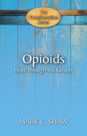 OPIOIDS: HOPE THROUGH THE GOSPEL