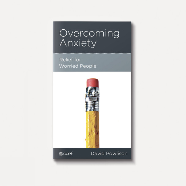 OVERCOMING ANXIETY - CCEF