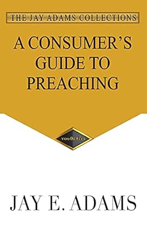 CONSUMER'S GUIDE TO PREACHING, A