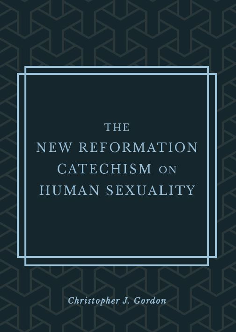 NEW REFORMATION CATECHISM ON HUMAN SEXUA