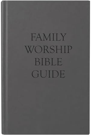 FAMILY WORSHIP BIBLE GUIDE HC GREY